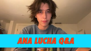 Ana Lucha Q&A