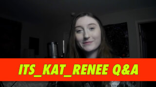 its_kat_renee Q&A