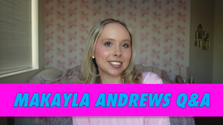 Makayla Andrews Q&A