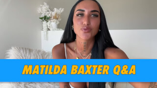 Matilda Baxter Q&A