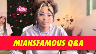 miahsfamous Q&A