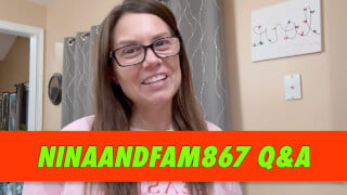 ninaandfam867 Q&A