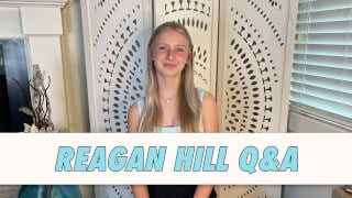 Reagan Hill Q&A