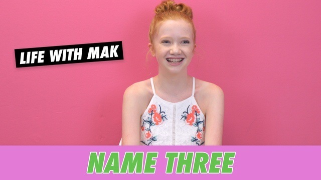Life With MaK - Name Three