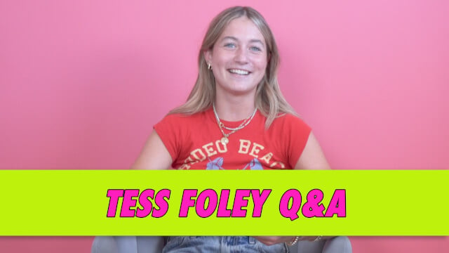 Tess Foley Q&A