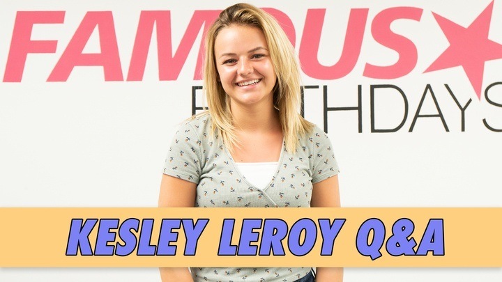 Kesley LeRoy Q&A (2019) | Famous Birthdays